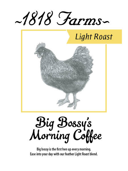 1818 Farms Signature Coffee | Light Roast | Big Bossy's Morning Coffee Coffee 1818 Farms